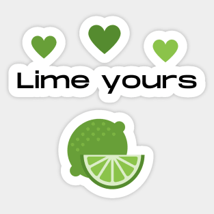 Lime yours fruit pun Sticker